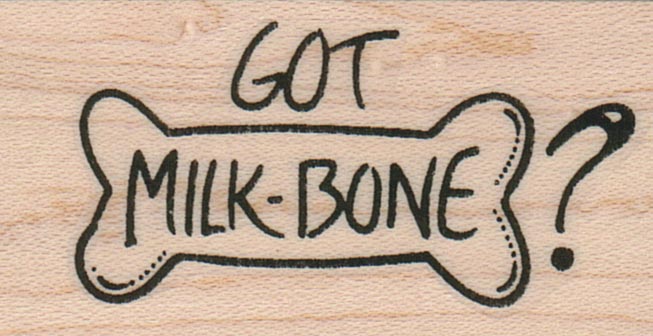Got MilkBone? 1 1/4 x 2 1/4