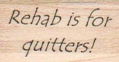 Rehab Is For Quitters 3/4 x 1 1/4