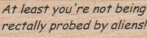 At Least You're Not Being 3/4 x 2 1/4-0