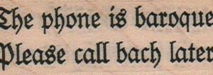 The Phone Is Baroque 1 x 2 1/4-0
