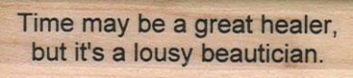 Time May Be A Great Healer 3/4 x 2 3/4