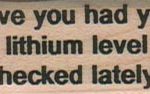 Have You Had Your Lithium Level 3/4 x 1 3/4-0