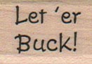 Let ‘Er Buck 3/4 x 1