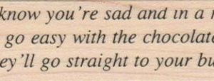 I Know You're Sad And In A Rut 1 x 2 3/4-0