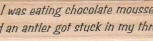 I Was Eating Chocolate Mousse 3/4 x 2 3/4-0