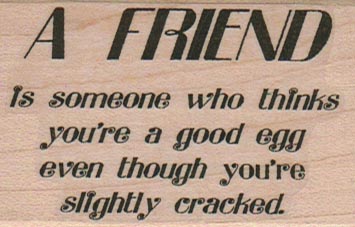 A Friend Is Someone Who 1 3/4 x 2 1/2