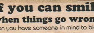 If You Can Smile When Things 1 x 2 3/4-0