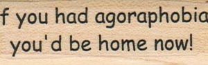 If You Had Agoraphobia 3/4 x 2 1/4-0