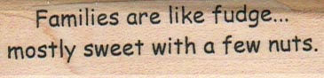 Families Are Like Fudge 3/4 x 2 1/2