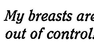 My Breasts Are Out Of Control 3/4 x 1 1/4-0