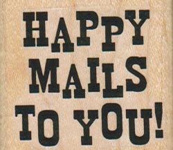 Happy Mails To You! 1 3/4 x 1 1/2