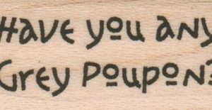 Have You Any Grey Poupon? 3/4 x 1 1/4-0