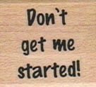 Don’t Get Me Started 1 x 1