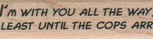 I'm With You All The Way 3/4 x 2 3/4-0