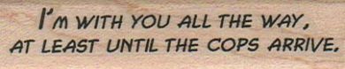 I’m With You All The Way 3/4 x 2 3/4