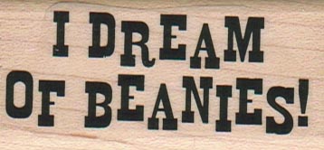 I Dream Of Beanies! 1 1/4 x 2 1/2