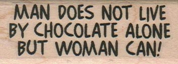 Man Does Not Live By Chocolate 1 x 2 1/2