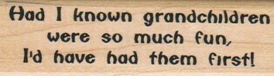 Had I Known Grandchildren Were 1 x 3 1/4