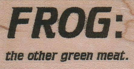 Frog:  The Other Green Meat 1 x 1 1/2