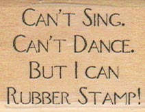 Can’t Sing.  Can’t Dance. 1 1/4 x 1 1/2