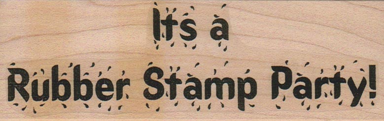 It’s A Rubber Stamp Party 1 3/4 x 5 1/4