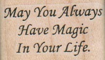 May You Always Have Magic 1 1/2 x 1