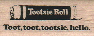 Toot Toot Tootsie Hello 1 x 2 1/4