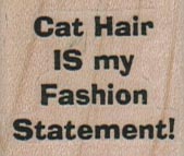 Cat Hair Is My Fashion Statement 1 1/4 x 1