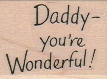 Daddy – You’re Wonderful 1 1/4 x 1 1/2