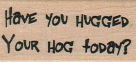 Have You Hugged Your Hog 1 x 2