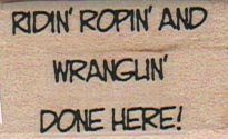Ridin’ Ropin’ And Wranglin’ 1 x 1 1/2