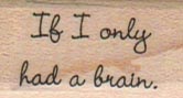 If I Only Had A Brain 3/4 x 1 1/4