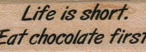 Life Is Short. Eat Chocolate 3/4 x 1 3/4-0