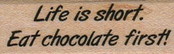 Life Is Short. Eat Chocolate 3/4 x 1 3/4