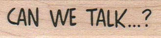 Can We Talk?? 3/4 x 2 1/2