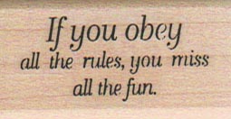 If You Obey All The Rules 1 x 1 3/4