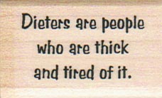 Dieters Are People Who Are 1 x 1 1/2