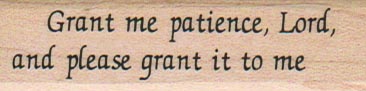 Grant Me Patience  Lord 3/4 x 2 1/2