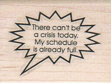 There Can’t Be A Crisis Today 2 x 2 1/2