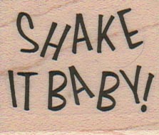 Shake It Baby! 1 1/2 x 1 1/2