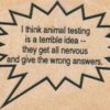 I Think Animal Testing 2 x 2 1/2-0