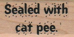 Sealed With Cat Pee 1 x 1 3/4