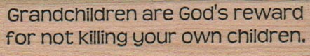 Grandchildren Are God’s Reward 3/4 x 3