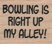 Bowling Is Right Up 1 1/4 x 1 1/4