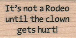 It’s Not A Rodeo 1 x 1 3/4