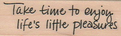 Take Time To Enjoy 1 x 2 3/4