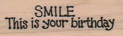 Smile This Is Your Birthday 1 x 2 3/4