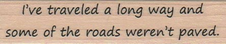 I’ve Traveled A Long Way 3/4 x 3
