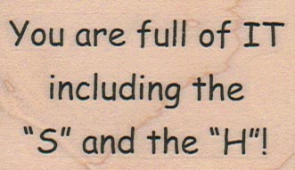 You Are Full of IT 1 1/2 x 2 1/4