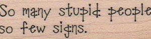 So Many Stupid People 3/4 x 2 1/4-0